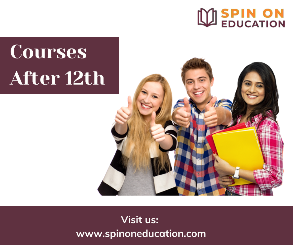 Most Effective Top List of all Courses after 12th in all Streams:- Spin on Education