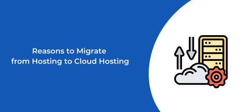 Reasons to Migrate from Shared Hosting to Cloud Hosting