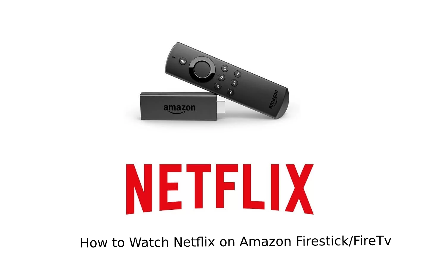 How to Watch Netflix on Amazon Firestick/FireTV