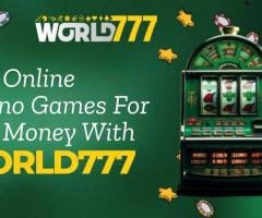 Play Online Casino Games For Real Money With World777