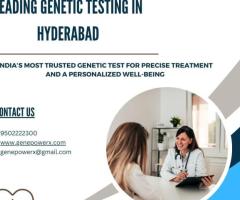Best Genetic Testing in Hyderabad - Genepowerx