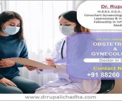 Dr. Rupali Chadha: Best Gynecologist Doctor in Delhi